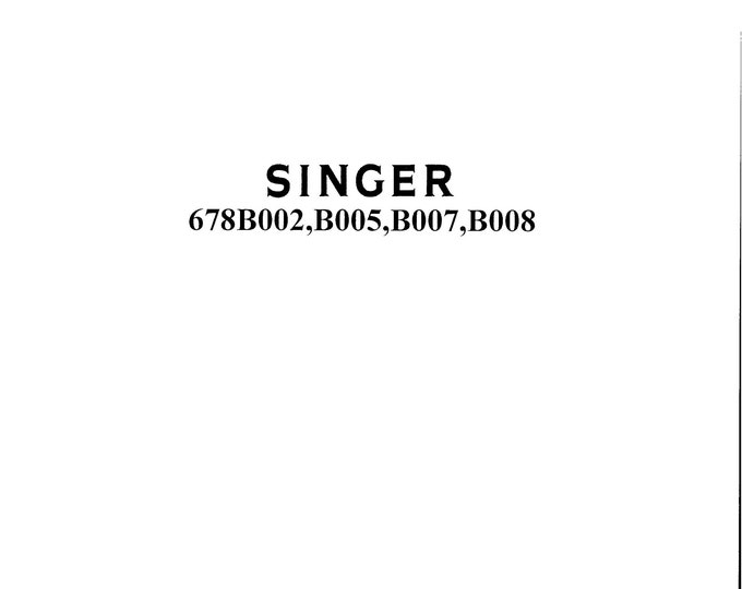Singer-678B002-678B005-678B007-678B008-Service-Manual-and-Parts-List- Repair Manual - English