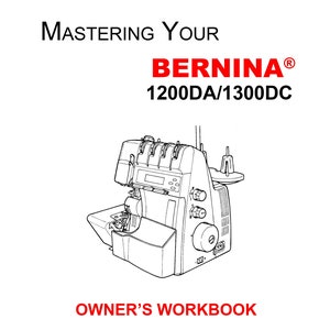 Manuel d'instructions pour machine à coudre Bernina 1200DA - 1300DC - Manuel de l'utilisateur - Guide de l'utilisateur complet - Anglais