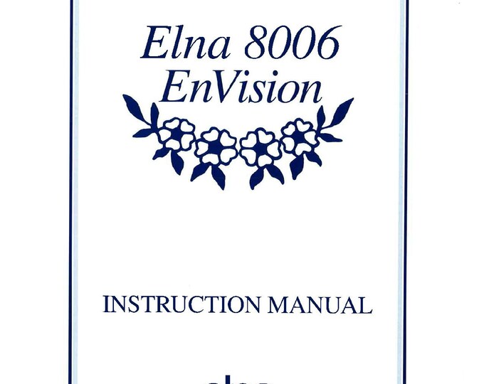 Elna 8006 EnVision Sewing Machine Instruction Manual - User Manual - Complete User Guide