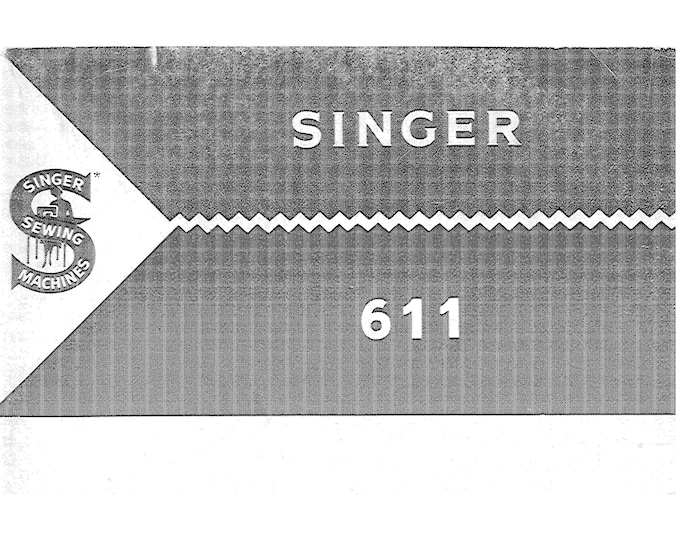 Singer 611 Sewing Machine Instruction Manual - User Manual - Complete User Guide - English