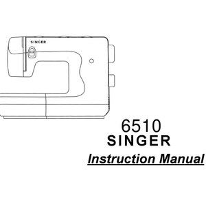 Singer 6510 Sewing Machine Instruction Manual - User Manual - Complete User Guide - English