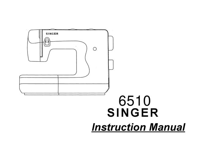 Singer 6510 Sewing Machine Instruction Manual - User Manual - Complete User Guide - English