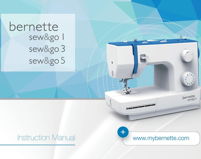 Bernette Sew Go 1 - Sew Go 3 - Sew Go 5 Sewing Machine Instruction Manual - User Manual - Complete User Guide - English