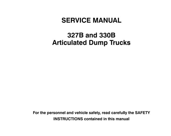 Case 327B and 330B Articulated Dump Trucks- Repair Manual - Service Manual (Pdf Download)
