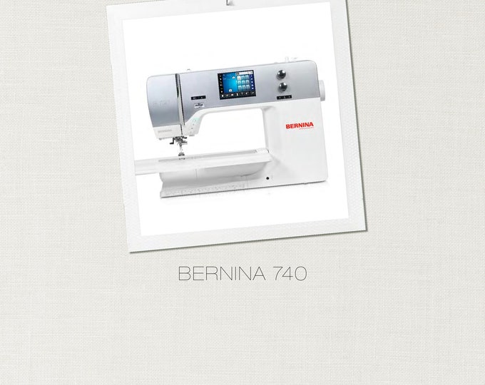 Bernina 740 Sewing Machine Instruction Manual - User Manual - Complete User Guide - English
