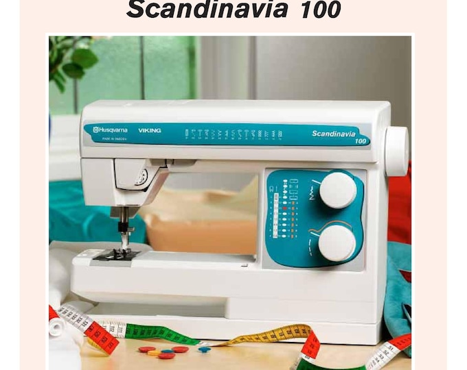 Husqvarna Viking Scandinavia 100 Sewing Machine Instruction Manual - User Manual - Complete User Guide - English