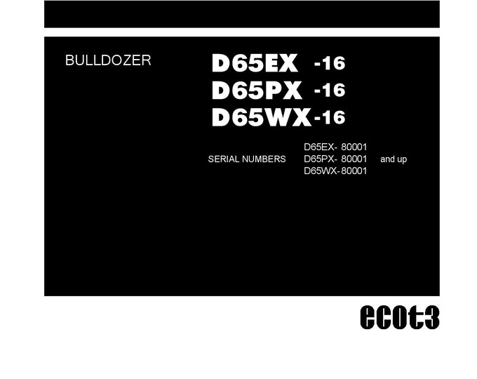 Komatsu D65EX-16 - D65PX-16 - D65WX-16 Bulldozer Shop Manual - Workshop Manual - Service Manual - English