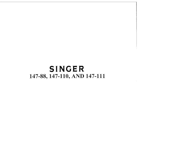 Singer 147-88 - 147-110 - 147-111 Sewing Machine Instruction Manual - User Manual - Complete User Guide - English