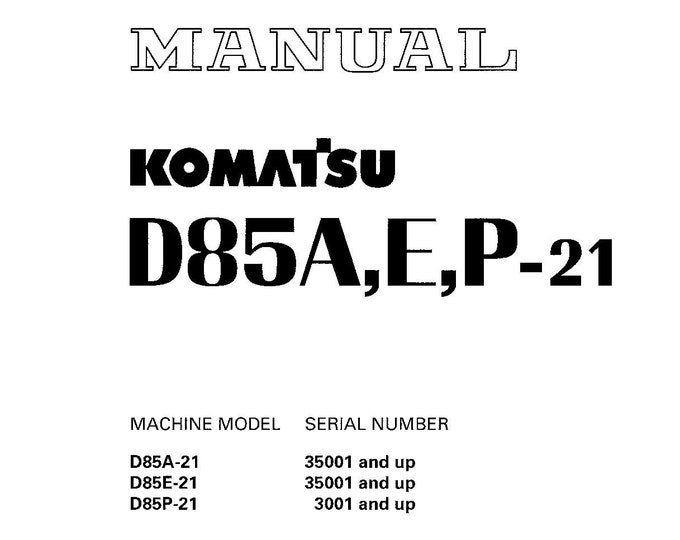 Komatsu D85A-21 - D85E-21 - D85P-21 Bulldozer Shop Manual - Workshop Manual - Service Manual - English