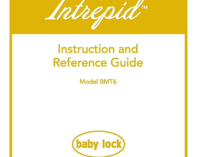 Baby Lock Intrepid BMT6 Sewing Machine Instruction Manual - User Manual - Complete User Guide