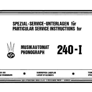 Op de afbeelding: Zwart-witte servicehandleiding voor een Musikautomat Phonograph model 240-1. De handleiding bevat instructies voor installatie, de lay-out van de elementen en de technische specificaties.