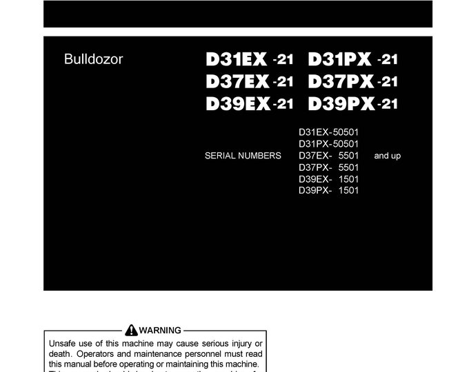 Komatsu D31EX-21 - D31PX-21 - D37EX-21 - D37PX-21 - D39EX-21 - D39PX-21 Bulldozer Operators Manual -  Operation and Maintenance Manual