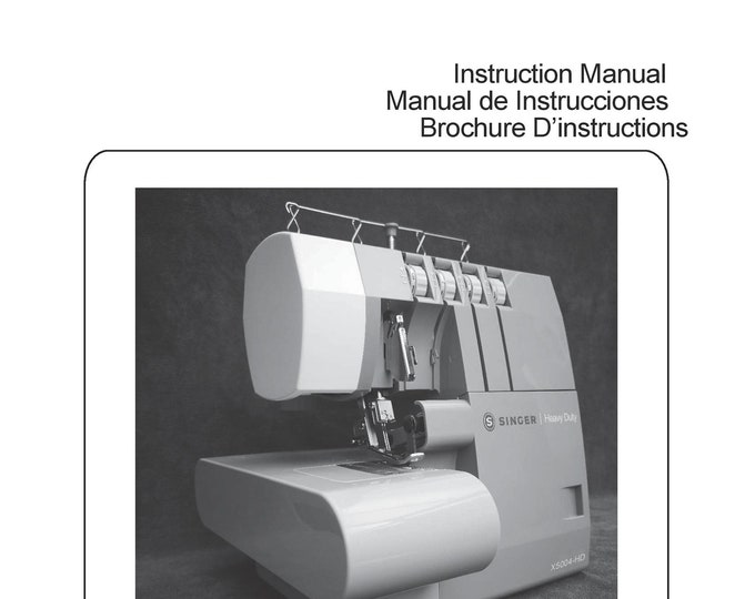 Singer X5004-HD Sewing Machine Instruction Manual - User Manual - Complete User Guide - English - French - Spanish