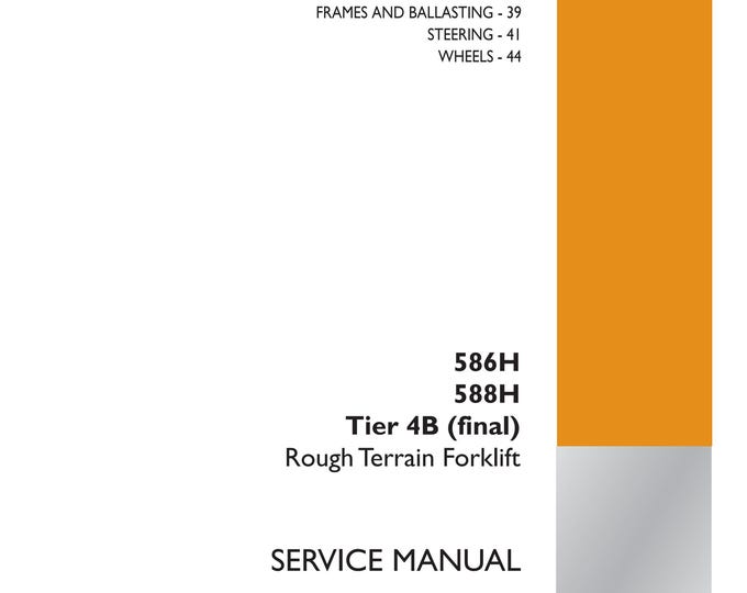 Case 586H 588H Tier 4B (final) Rough Terrain Forklift  - Repair manual - (Pdf Download)