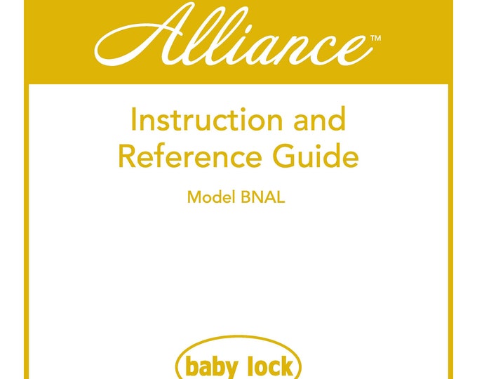 Baby Lock Alliance BNAL Sewing Machine Instruction Manual - User Manual - Complete User Guide - English