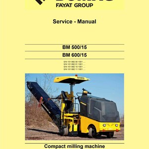 May include: A service manual cover for BOMAG, FAYAT GROUP. The cover is yellow with black text and a picture of a yellow and black compact milling machine. The text includes "Service - Manual", "BM 500/15", "BM 600/15", and "Compact milling machine".