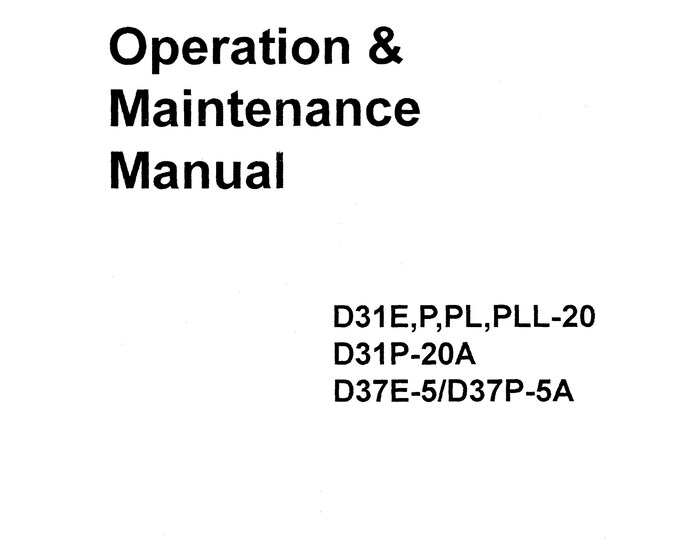 Komatsu D31E-20 - D31PL-20 - D31PLL-20 - D31P-20A - D37E-5 - D37P-5A Bulldozer Operators Manual -  Operation and Maintenance Manual