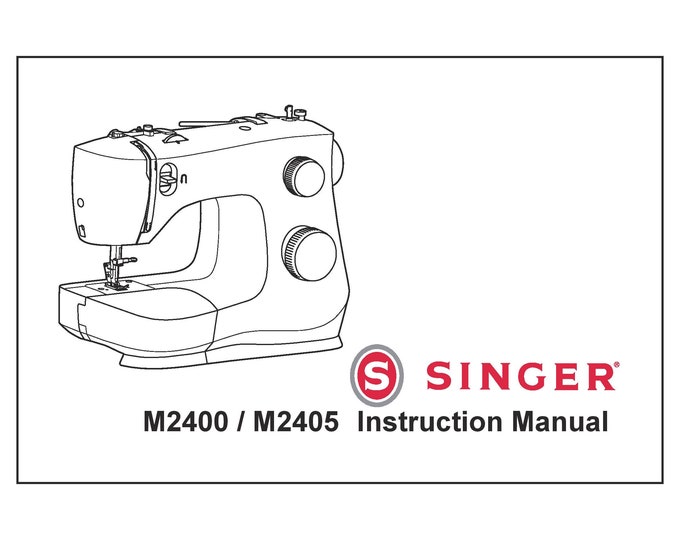 Singer M2400 - M2405 Sewing Machine Instruction Manual - User Manual - Complete User Guide - English