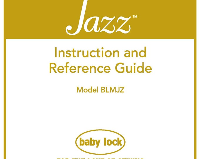 Baby Lock Jazz BLMJZ Sewing Machine Instruction Manual - User Manual - Complete User Guide - English