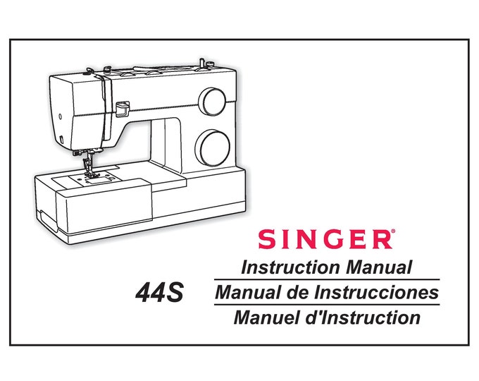Singer 44S Sewing Machine Instruction Manual - User Manual - Complete User Guide - English - French - Spanish