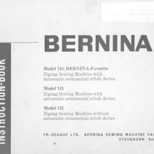 Bernina 740 - 741 - 742  Sewing Machine Instruction Manual - User Manual - Complete User Guide - English