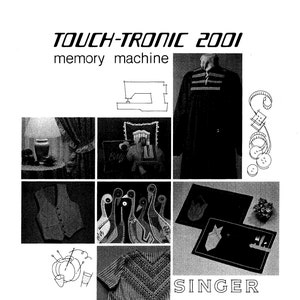 May include: Black and white image of a Singer Touch-tronic 2001 sewing machine with a two-way sewing surface. The image shows a variety of sewing projects, including a waistcoat, a shirt, and a pair of geese.