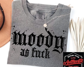 Moody as Fuck Png, Trendy Sarcastic Design (Digital Download)