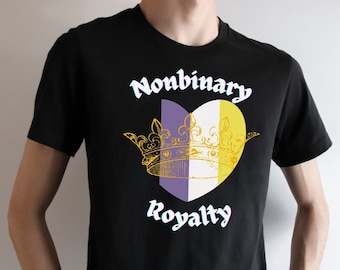 Nonbinary Royalty T-Shirt, LGBTQ Pride Shirt, Trans Pride Shirt, Queer Tee, King Queen Shirt, Support Queer Businesses, Nonbinary, Enby Tee
