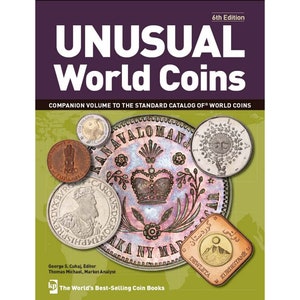 May include: Cover of a book titled "Unusual World Coins" with a 6th edition label. The cover features a green background with several coins in the center. The coins are silver, gold, and copper in color. The book is a companion volume to the Standard Catalog of World Coins.