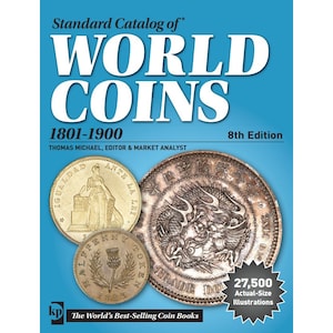 Könnte beinhalten: Ein blauer Buchumschlag mit dem Titel "Standard Catalog of World Coins 1801-1900" und dem Text "8th Edition". Der Umschlag zeigt drei Münzen, zwei goldene und eine silberne, mit Bildern einer Frau, eines Distels und eines Drachen.