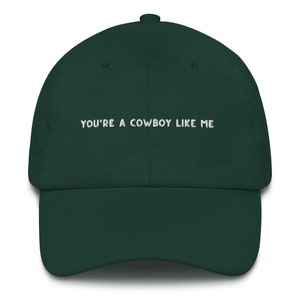 Youre A Cowboy Like Me Embroidered Dad Hat Evermore Inspired
