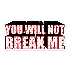 Dungeon Crawler Carl Inspired Sticker - You Will Not Break Me - Carl - Book Quote