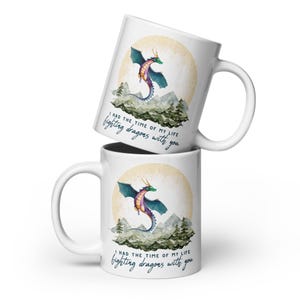 I Had The Time Of My Life Fighting Dragons With You Long Live Merch Lyrics Inspired White glossy mug
