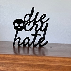 Die Cry Hate 3D Printed Parody Sign - Dark Humor Home Decor