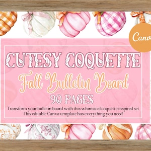 May include: A framed pink and white bulletin board design with watercolor pumpkins. The text reads "Cutesy Coquette Fall Bulletin Board" with "90 PAGES". Includes the Canva logo and the text "Transform your bulletin board with this whimsical coquette inspired set."
