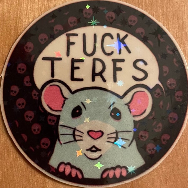 F*ck Terfs Rat - any 6 stickers for 15.oo - protest lgbtq queer lesbian gay trans transgender aro ace bi Aromantic asexual button decal