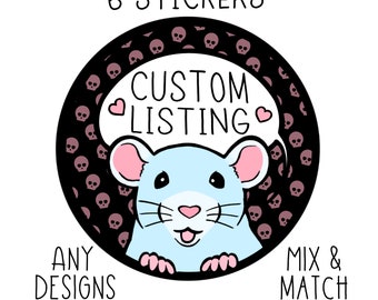 CUSTOM: 6 stickers of any different designs. Mix and match. Laminated, vinyl decals.