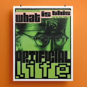 May include: A poster with a retro design featuring the words "WHAT IS THIS" and "ARTIFICIAL LIFE." The image has a green and black color scheme with a portrait of a person wearing glasses. The poster is mounted on an orange wall.