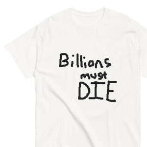 Camiseta Billions Must Die / Camiseta Billions Must Die / Camiseta Chudjak / Camiseta Sam Hyde / Billions / Chudjak / Sam Hyde / Chuddie / Cobson / Soyjak