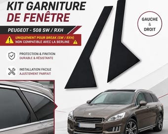 Kit garnitures Vitre Porte Arrière - Peugeot 508 SW / RXH – coté Gauche & Droit