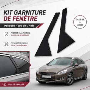Könnte beinhalten: Ein schwarzes Fensterverkleidungs-Set für den Peugeot 508 SW/RXH mit zwei mattschwarzen Säulenabdeckungen. Die Grafik enthält den Text KIT GARNITURE DE FENÊTRE, PEUGEOT - 508 SW / RXH, GAUCHE & DROIT, PROTECTION & FINITION und INSTALLATION FACILE.