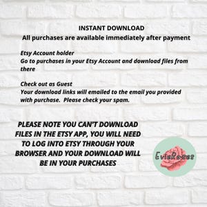 May include: White brick wall background with text: "INSTANT DOWNLOAD" and purchase instructions. Includes information for Etsy account holders and guest checkouts. The text also states that downloads are not available in the Etsy app. A logo with the text "EvieRoses" is in the bottom right corner.