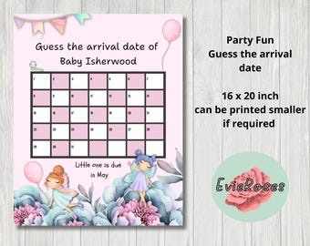 May include: A pink and white printable calendar with a floral border and fairy illustrations. The calendar is for guessing the arrival date of a baby due in May. The text "Guess the arrival date of Baby Isherwood" is at the top of the calendar. The text "Party Fun Guess the arrival date" is on the right side of the calendar. The text "16 x 20 inch can be printed smaller if required" is below the text "Guess the arrival date". The text "Little one is due in May" is below the calendar. The text "EvieRoses" is in a circle at the bottom right corner of the calendar.
