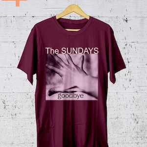 The Sundays Goodbye T-shirt, The Sundays Inspired Graphic Tees, Band, Alternative, Indie, Gifts for Fan, Unisex T-shirt