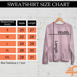 May include: A size chart for sweatshirts with measurements in inches. The chart shows the width and length of sweatshirts in sizes S, M, L, XL, and 2XL. The size tolerance is plus or minus 1 inch.