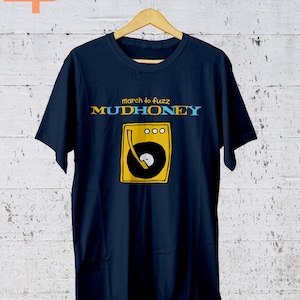 Mudhoney March To Fuzz T-shirt, Mudhoney Inspired Graphic Tees, Rock Band, Music Shirts, Gifts for Fan, Unisex T-shirt
