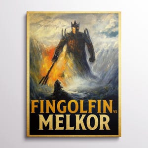 May include: A framed art print showing a dramatic battle scene with a dark figure holding a trident, set against a backdrop of fiery skies and mountains. The text "Fingolfin vs Melkor" is in gold.