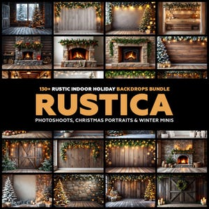 May include: A collection of rustic indoor holiday backdrops. The images feature cozy scenes with fireplaces, Christmas trees, and wooden backgrounds. Text on the image reads "130+ Rustic Indoor Holiday Backdrops Bundle" and "Rustica".