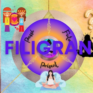 May include: A colorful illustration of a circular wheel with the words "FILIGRANE" in the center. The wheel is divided into four sections, each with a different color and a word representing a different point in time: "Past", "Present", "Future", and a question mark. The illustration is set against a background of a rainbow gradient.