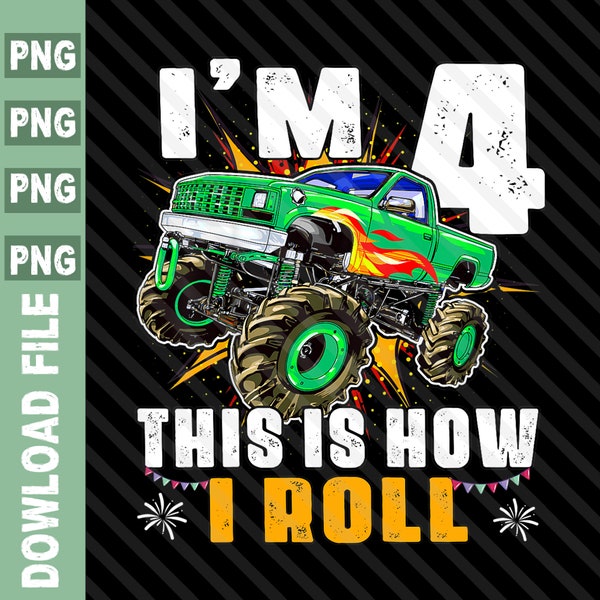4th Birthday Monster Truck PNG, This Is How I Roll, 4 years old birthday boy, Monster Truck Birthday Boy Png, Birthday monster truck png